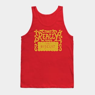 Takes the Biscuit Tank Top